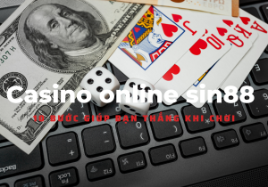 Casino online sin88 10 bước giúp bạn thắng khi chơi (1)