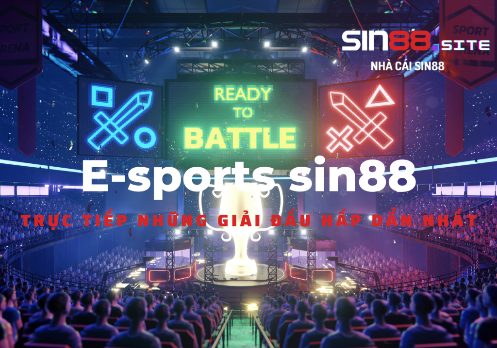 E-sports sin88 trực tiếp những giải đấu hấp dẩn nhất